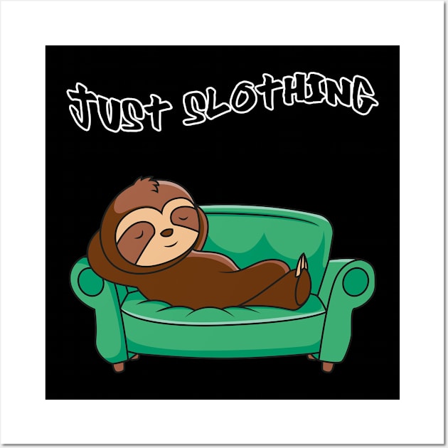 Just slothing Wall Art by PharaohCloset